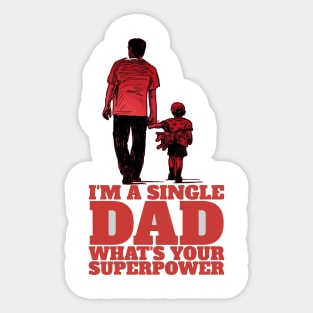 Single Dad! What's Your Superpower | Superhero Single Dad Sticker